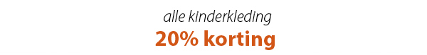 alle kinderkleding 20% korting