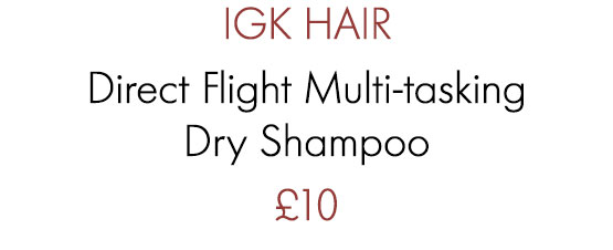 IGK HAIR Direct Flight Multi-tasking Dry Shampoo £10