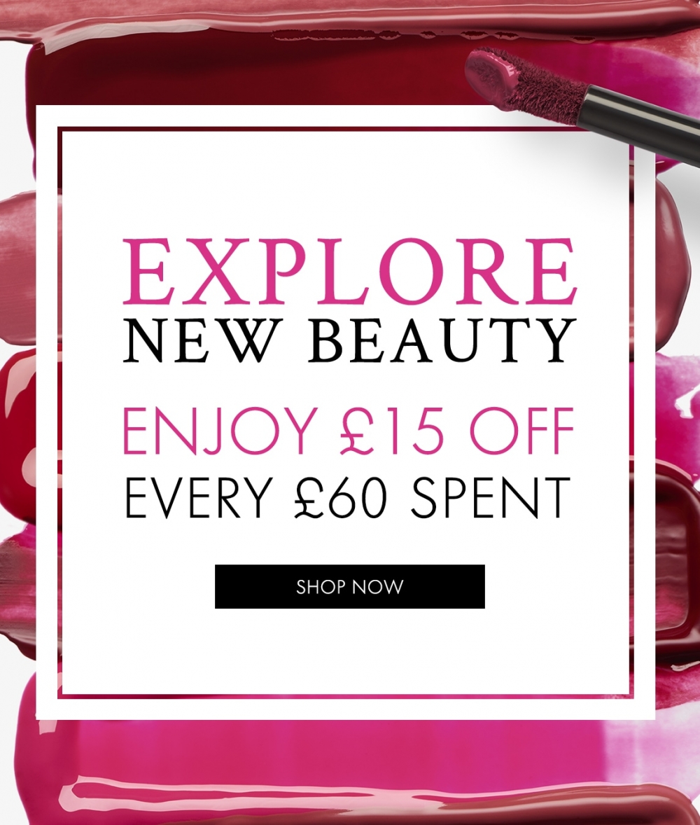 Explore new beauty Enjoy £15 off every £60 spent SHOP NOW
