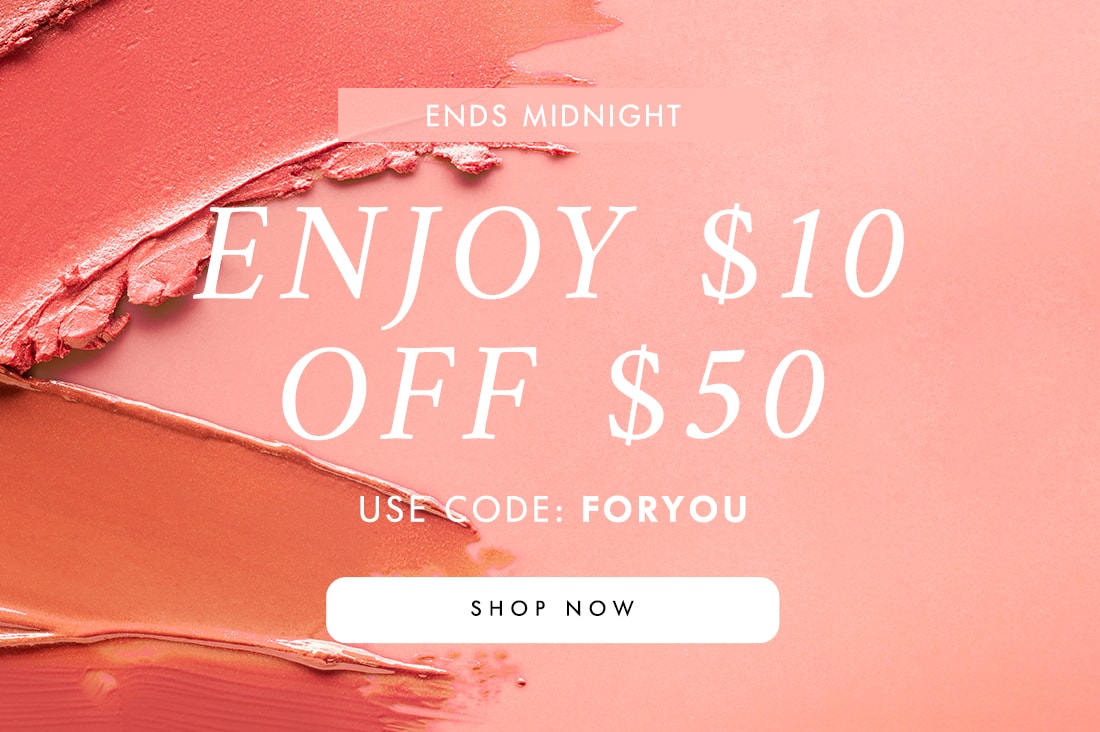ENDS MIDNIGHT Enjoy off Use code: FORYOU SHOP NOW